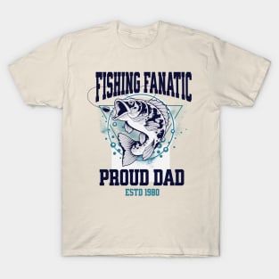 FISHING FANATIC PROUD DAD T-Shirt